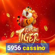 5956 cassino